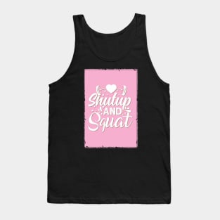 Shutup and squat - Crazy gains - Nothing beats the feeling of power that weightlifting, powerlifting and strength training it gives us! A beautiful vintage design representing body positivity! Tank Top